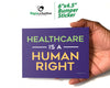Healthcare Is A Human Right Bumper Stickers